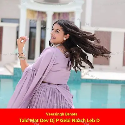 Talo Mat Dev Dj P Gebi Naach Leb D - Veersingh Banota album cover 