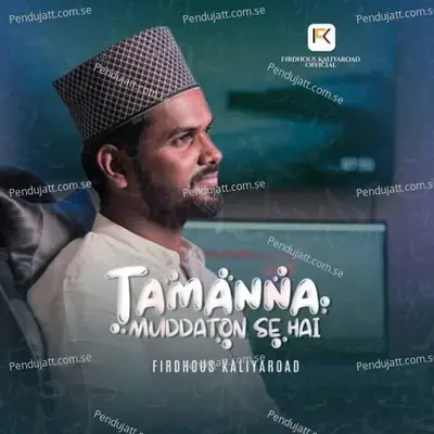 Tamanna - Firdhous Kaliyaroad