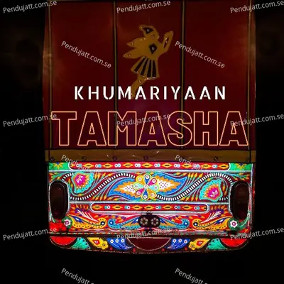 Tamasha - Khumariyaan