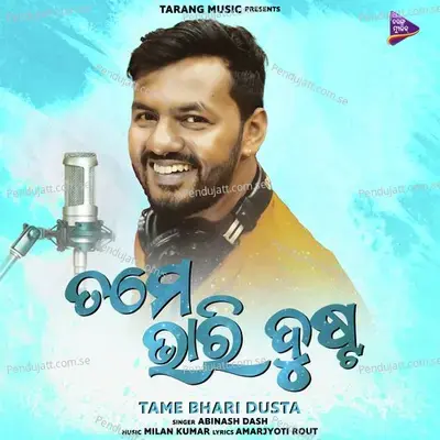 Tame Bhari Dusta - Abinash Dash album cover 