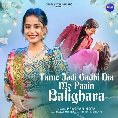 Tame Jadi Gadhi Dia Mo Paain Balighara - Pragyan Hota album cover 