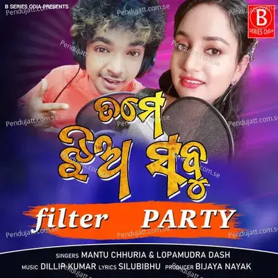 Tame Jhia Sabu Filter Party - Mantu Chhuria album cover 