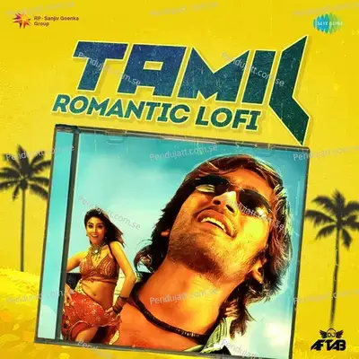 Tamil Romantic Lofi - DJ Aftab cover album