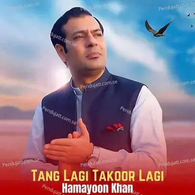 Tang Lagi Takoor Lagi - Hamayoon Khan album cover 