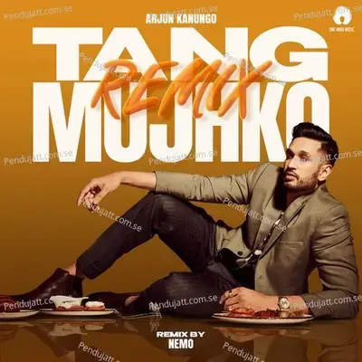 Tang Mujhko - Arjun Kanungo album cover 