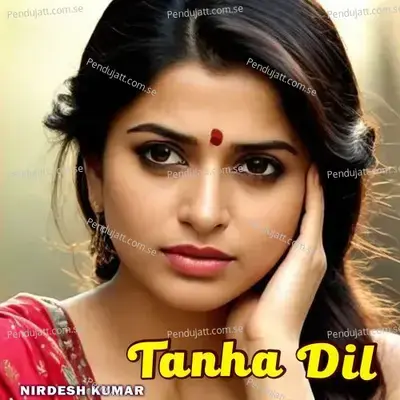 Tanha Dil - Nirdesh Kumar album cover 