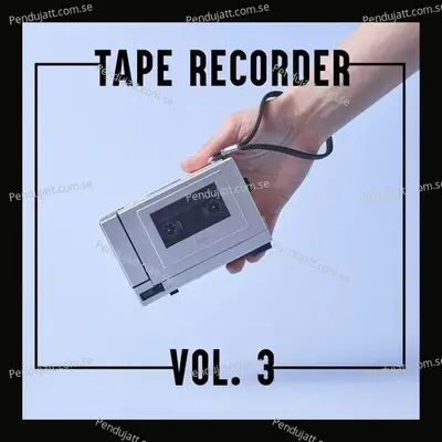 Tape Recorder Vol.3 - Various Artists