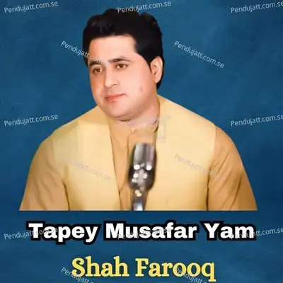 Tapey Musafar Yam - Shah Farooq album cover 
