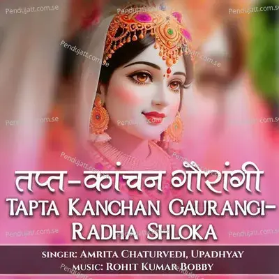 Tapta Kanchan Gaurangi-Radha Shloka - Amrita Chaturvedi album cover 