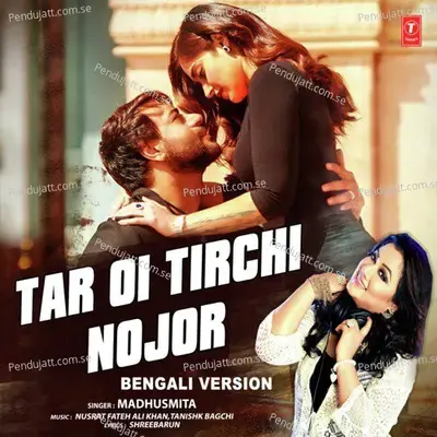 Tar Oi Tirchi Nojor Bengali Version - Madhusmita album cover 