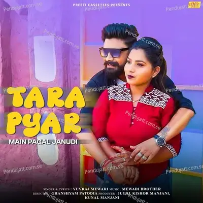 Tara Pyar Main Pagal Janudi - Yuvraj Mewadi