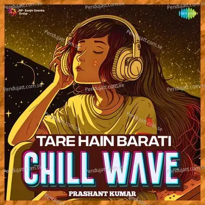 Tare Hain Barati Chillwave - Prashant Kumar album cover 