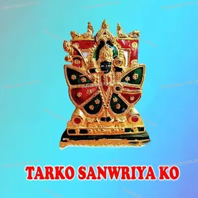 Tarko Sanwriya Ko - Sanwar Mali album cover 