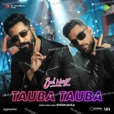 Tauba Tauba  From  Bad Newz   - Karan Aujla