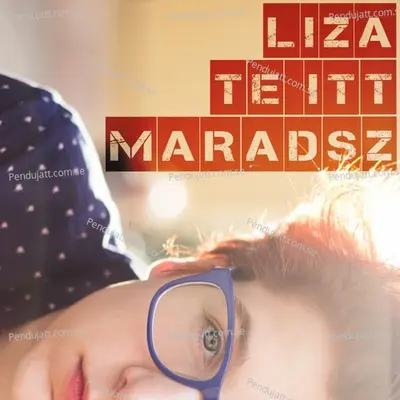 Te Itt Maradsz - Liza album cover 