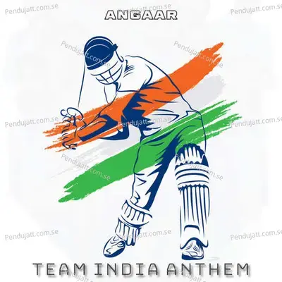 Team India Anthem - Angaar album cover 