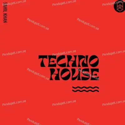 Techno House - Sahil Khan album cover 