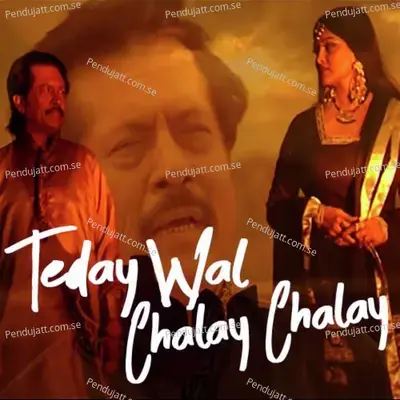Teday Wal Chalay Chalay - Attaullah Khan Esakhelvi cover album