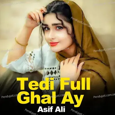 Tedi Full Ghal Ay - Asif Ali album cover 