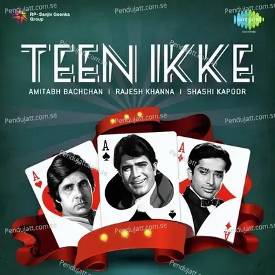 Teen Ikke - Amitabh Bachchan-Rajesh Khanna-Shashi Kapoor -  cover album