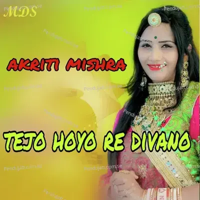 Tejo Hoyo Re Divano - Aakriti Mishra album cover 