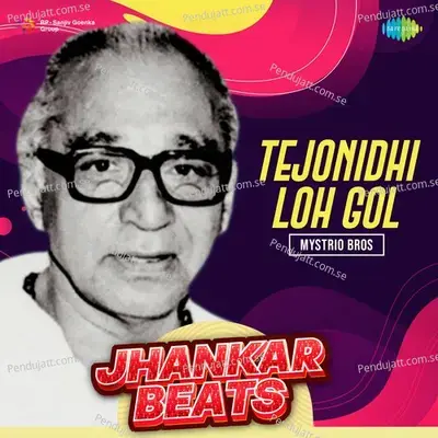 Tejonidhi Loh Gol - Jhankar Beats - Mystrio Bros album cover 