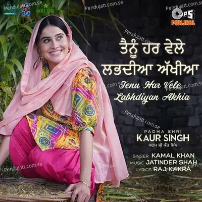 Tenu Har Vele Labhdiyan Akhia  From  Padma Shri Kaur Singh   - Jatinder Shah