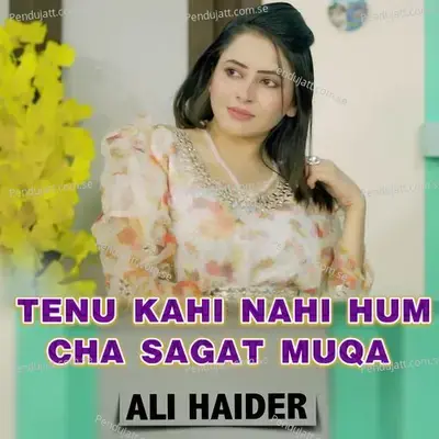 Tenu Kahi Nahi Hun Cha Sagat Muqa - Ali Haider album cover 