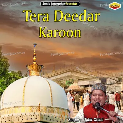 Tera Deedar Karoon - Tahir Chisti album cover 