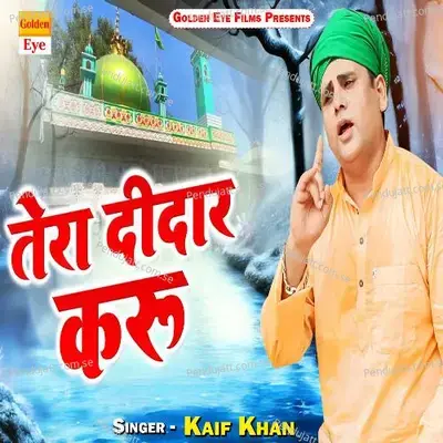 Tera Deedar Karu - Kaif khan album cover 