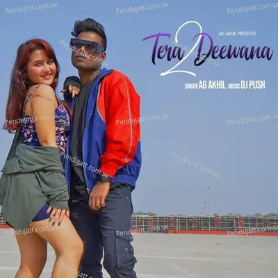 Tera Deewana 2 - AG Akhil album cover 