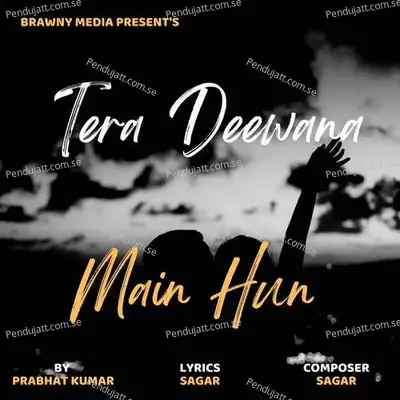 Tera Deewana Main Hun - Prabhat Kumar album cover 