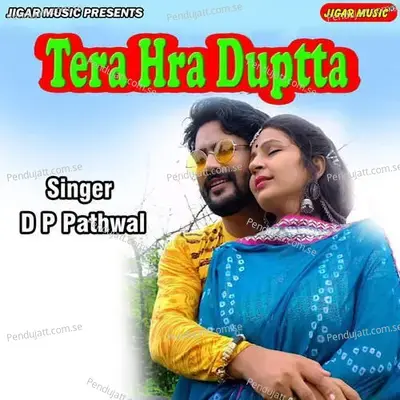 Tera Hara Dupatta - Dp Pathwal album cover 