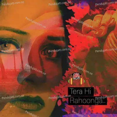 Tera Hi Rahunga - Kuldeep Shukla album cover 