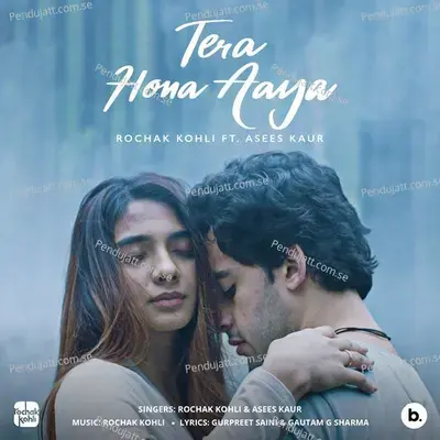 Tera Hona Aaya - Rochak Kohli album cover 