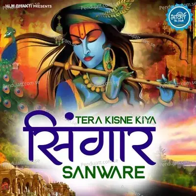 Tera Kisne Kiya Shingar Sanware - Chetna album cover 