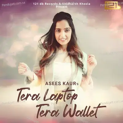 Tera Laptop Tera Wallet - Asees Kaur album cover 