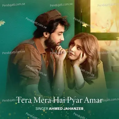 Tera Mera Hai Pyar Amar - Ahmed Jahanzeb album cover 