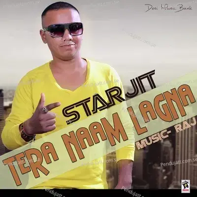 Tera Naam Lagna - Starjit