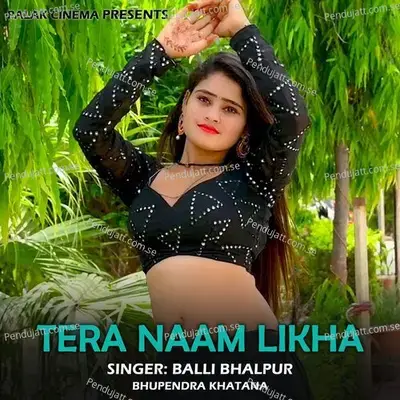 Tera Naam Likha - Balli Bhalpur