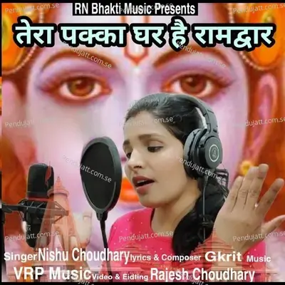Tera Pakka Ghar Hai Ramdwar - Nishu Choudhary album cover 