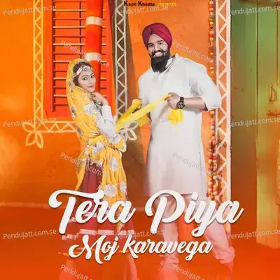 Tera Piya Moj Karavega - Kapil Khedla album cover 