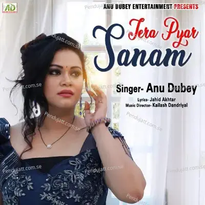 Tera Pyar Sanam - Anu Dubey album cover 