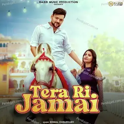 Tera Ri Jamai - Komal Chaudhary