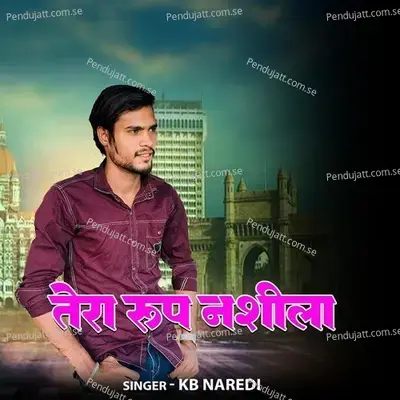 Tera Roop Nashila - KB Naredi album cover 