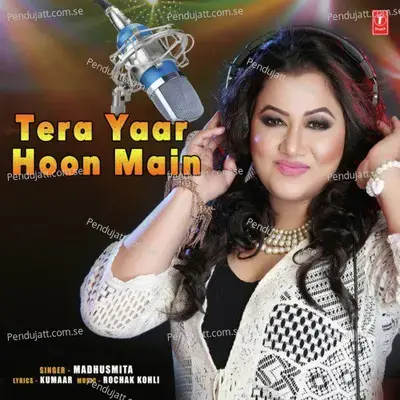 Tera Yaar Hoon Main mp3 song