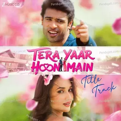 Tera Yaar Hoon Main Title Track (From 