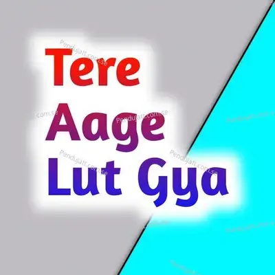 Tere Aage Lut Gya - Chutra Ram album cover 