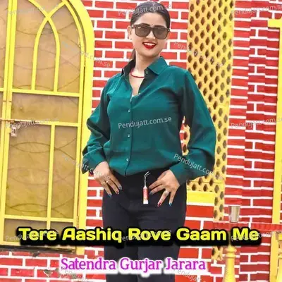 Tere Aashiq Rove Gaam Me - Satendra Gurjar Jarara album cover 