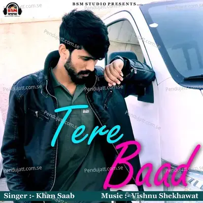 Tere Baad - Khan Saab album cover 